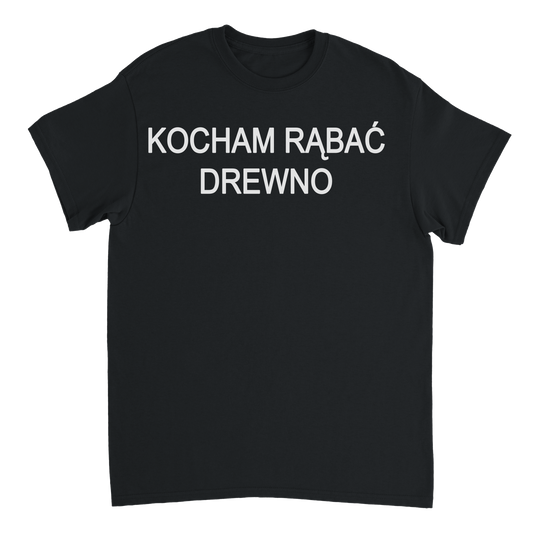 kocham rąbać drewno T-shirt