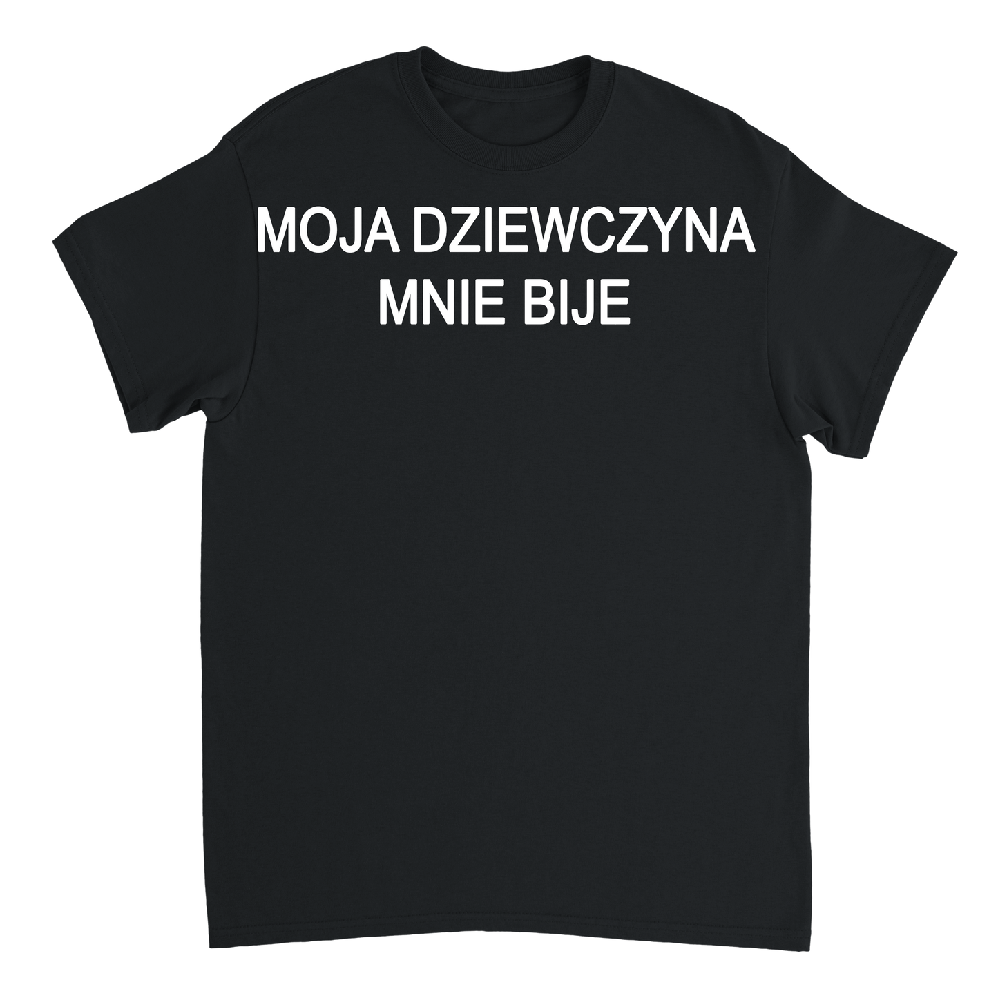 moja dziewczyna mnie bije T-shirt