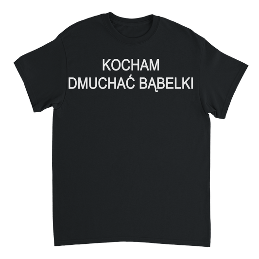 kocham dmuchać bąbelki T-shirt